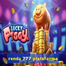 renda 777 plataforma